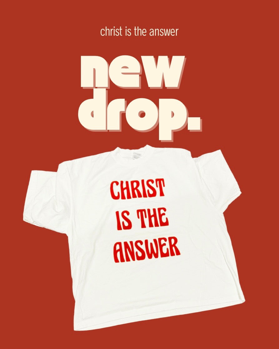 CHRIST IS THE ANSWER T-shirt
