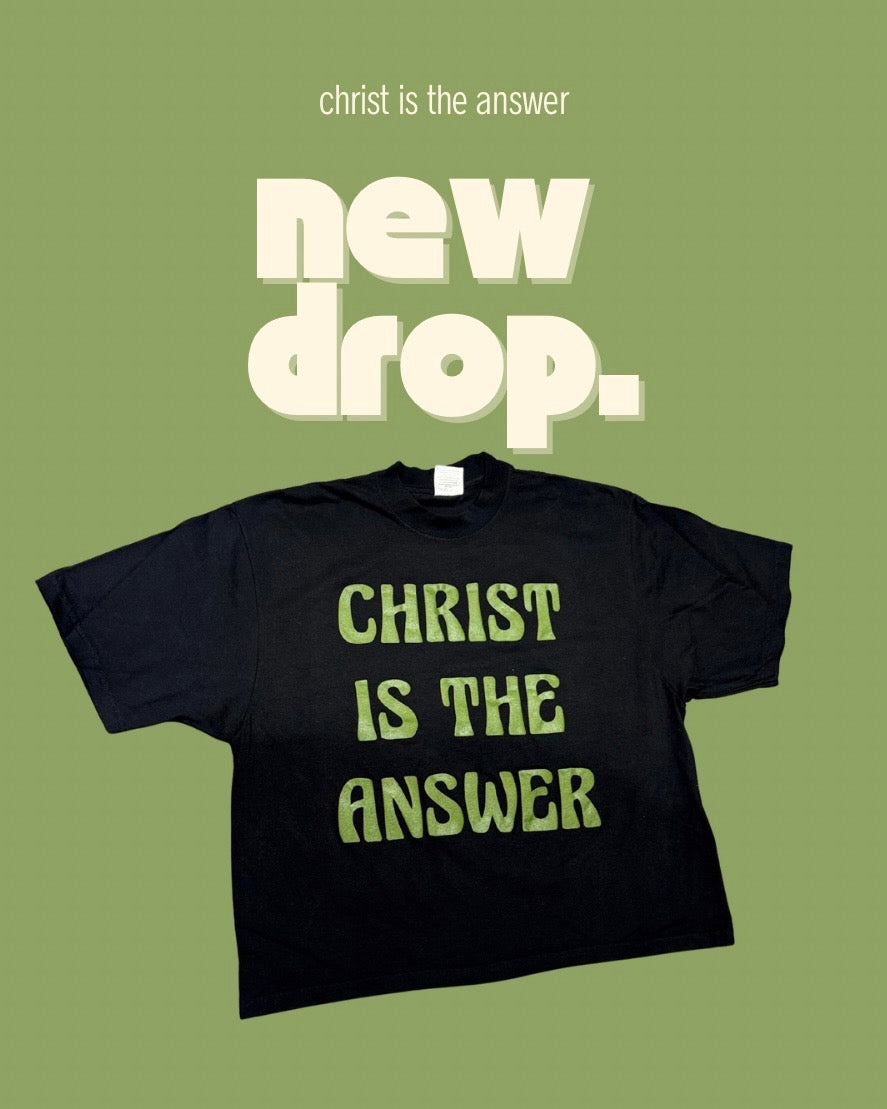 CHRIST IS THE ANSWER T-shirt