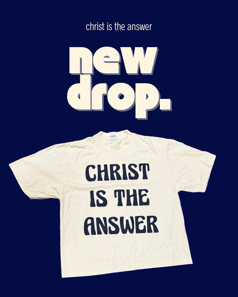 CHRIST IS THE ANSWER T-shirt