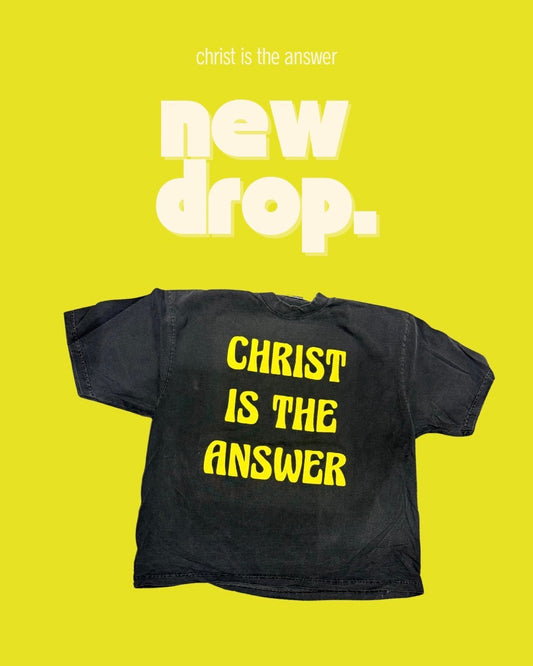 CHRIST IS THE ANSWER T-shirt
