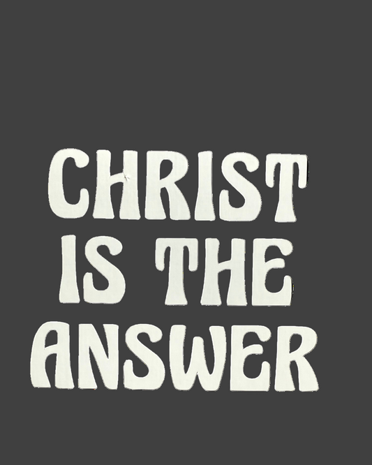 White text 'CHRIST IS THE ANSWER' on a black background